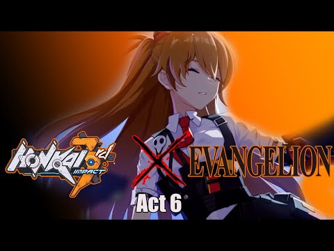 Honkai Impact 3 X Evangelion: Act 6(Ending)