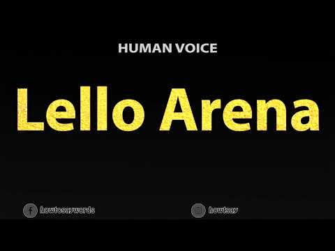 How To Pronounce Lello Arena
