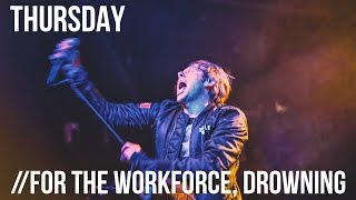 Thursday "For The Workforce, Drowning" Live at Irving Plaza