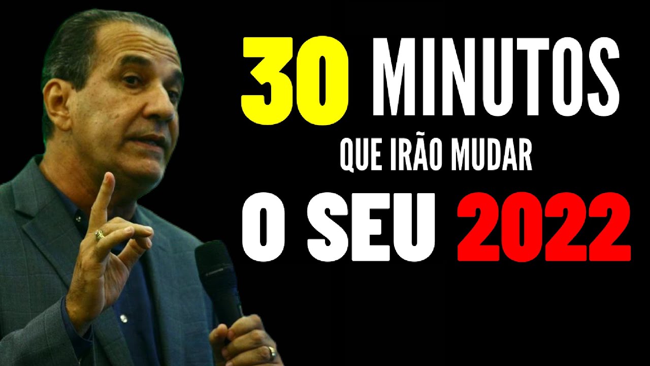 30 MINUTOS que irão MUDAR o seu 2022! [Silas Malafaia MOTIVAÇÃO]