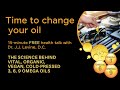 Omega 3 6 9 Oils Benefits - Time To Change Your Oil - Infomercial