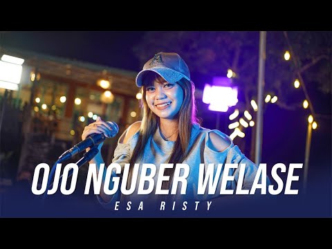 ESA RISTY - OJO NGUBER WELASE ( Official Music Video )