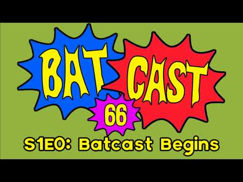 Batcast 66 - S1E0: Batcast Begins