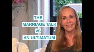 How do I have the marriage talk (vs. an ultimatum)? — Susan Winter