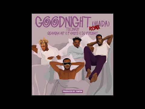 Tulenkey - Goodnight Remix(Mada) ft Quamina MP, Fameye, Dj Vyrusky(Official Audio)