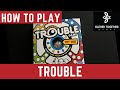 How To Play Trouble