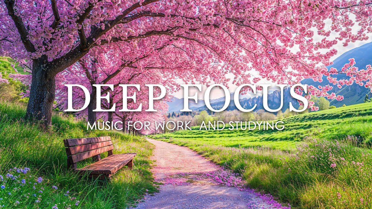 Deep Focus Music - 12 Hours of Ambient Study Music to Concentrate & Improve Memory | Study Music #1