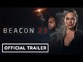 Beacon 23 Official Season 2 Trailer 2024 Lena Headey Stephan James IGN Fan Fest 2024