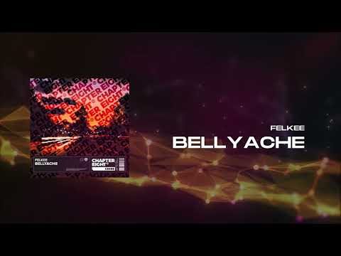 Felkee - Bellyache
