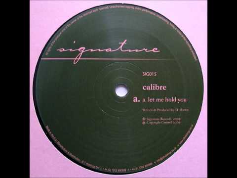 Calibre - Let Me Hold You (Original Mix)