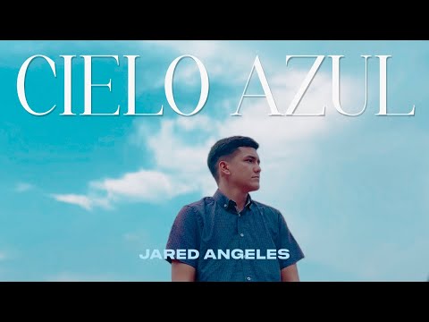 CIELO AZUL | Jared Angeles (Video Oficial)