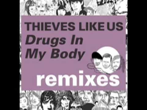 Thieves Like Us - Drugs In My Body (Designer Drugs Remix)