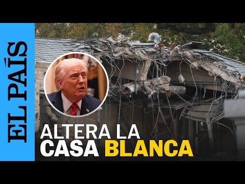 CASA BLANCA: TRUMP tira la fachada del ala este para construir su SALÓN DE BAILE | EL PAÍS