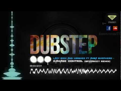 Lazy Rich and Hirshee ft. Amba Shepherd - Damage Control (Spaarkey Remix) [Dubstep]