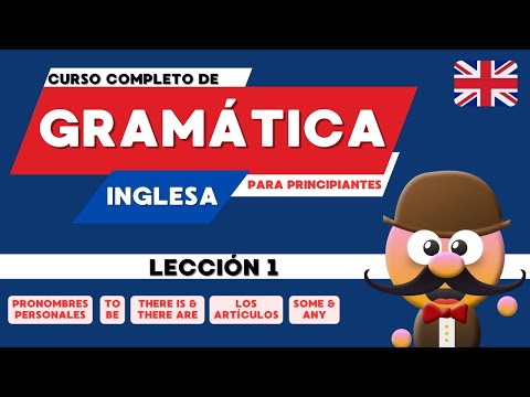 CURSO COMPLETO DE GRAMÁTICA INGLESA PARA PRINCIPIANTES. LECCIÓN 1 - INGLÉS  CON MR.PEA