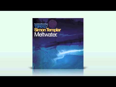 Simon Templar - Meltwater Pt. I [Touchstone recordings]