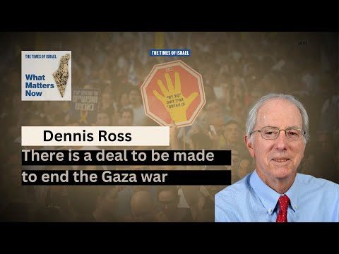 Dennis Ross: There is a deal to be made to end the Gaza war