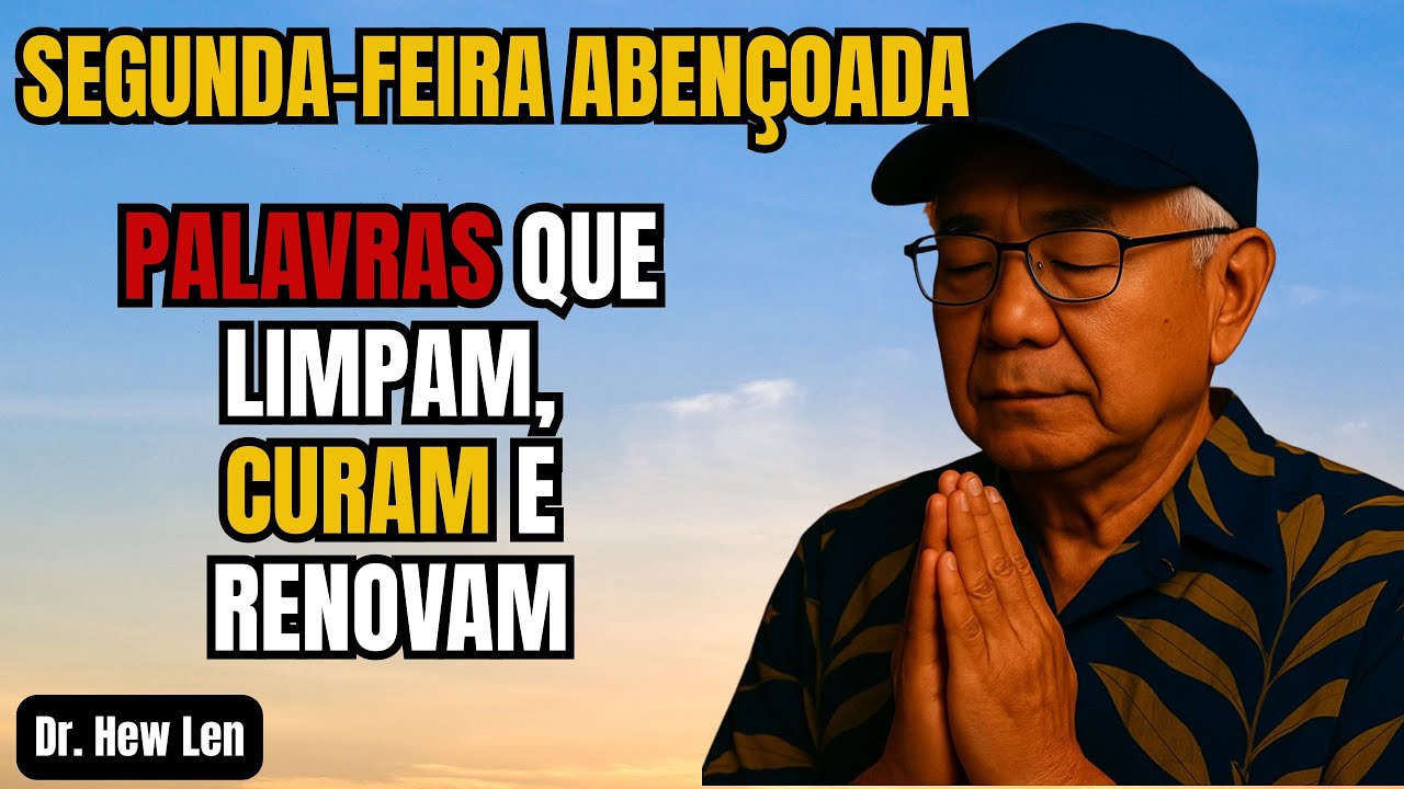 Segunda-feira Abençoada: Palavras que limpam, curam e renovam - Dr Hew Len
