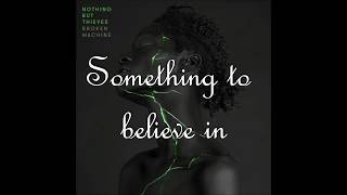 I Was Just A Kid - Nothing But Thieves (Lyrics)