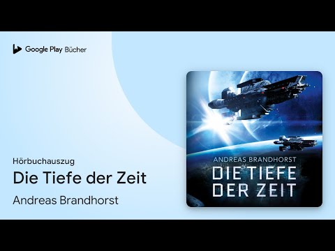 „Die Tiefe der Zeit“ von Andreas Brandhorst · Hörbuchauszug