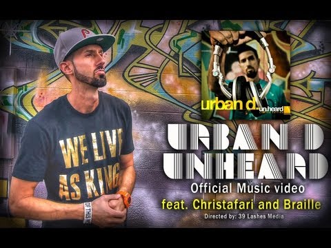 Urban D. - Unheard feat. Christafari & Braille [Official Music Video]