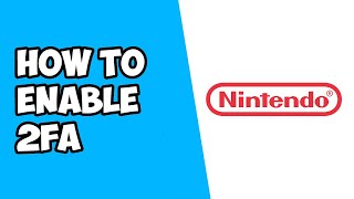 How To Enable Two Step Verification (2FA) on Nintendo