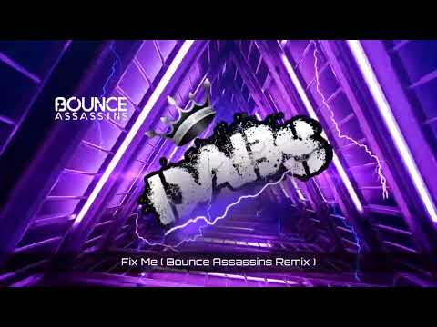 Fix Me ( Bounce Assassins Remix )
