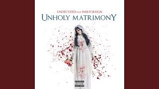 Unholy Matrimony (feat. FMB Foreign)