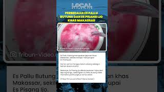 Perbedaan Es Pallu Butung dan Es Pisang Ijo, Dua Sajian Khas Makassar dengan Cita Rasa Berbeda