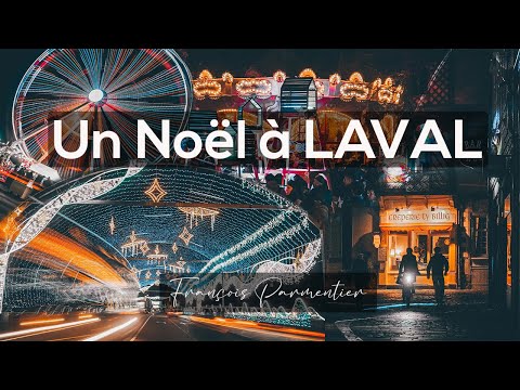 Un Noël à Laval - Illuminations 2022 - François Parmentier Visuals 4K