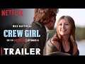 Crew Girl Trailer 2026 Miku Martineau Netflix Crew Girl Series Trailer Crew Girl Netflix