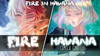 ◤Nightcore◢ ↬ F𝔦re in Havana [Switching Vocals | Mashup]