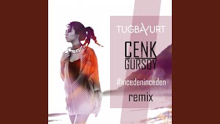 İnceden İnceden (Cenk Gürsoy Remix)
