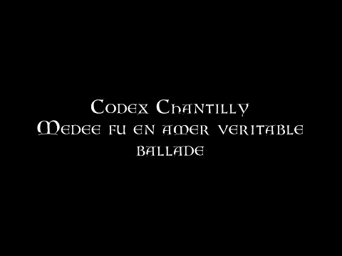Codex Chantilly - Medee fu en amer veritable