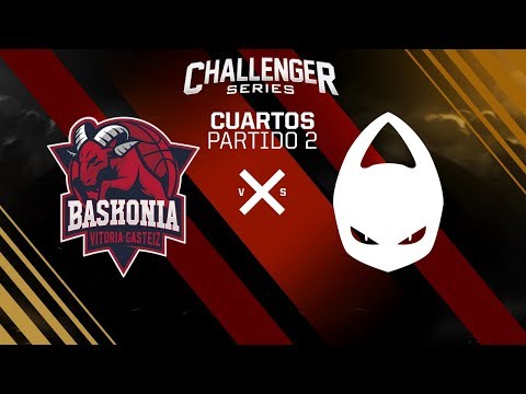 THUNDERX3 BASKONIA VS X6TENCE - CLASIFICATORIO ESPAÑOL CHALLENGER SERIES - CUARTOS - PARTIDO 2
