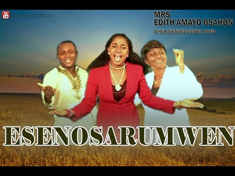 Edo Gospel Music: Esenosarumwen by Mrs Edith Amayo Osahon feat Palmer Omoruyi