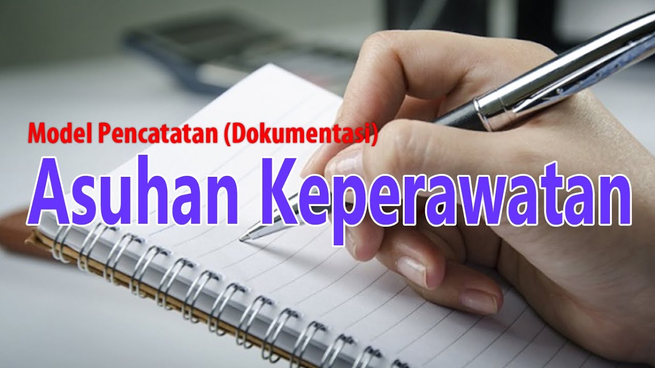 PERAWAT WAJIB TAHU 😊👍Model Pencatatan (Dokumentasi) Asuhan Keperawatan