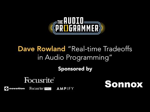Dave Rowland - Real-time Tradeoffs in Audio Programming