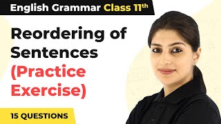 Reordering of Sentences (Practice Exercise) | Class 11 English Grammar (15 Questions)