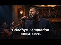Goodbye Temptation Cover | Groove Worship | Smooth Jazz Gospel