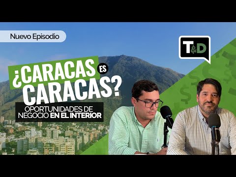 ¿Caracas es Caracas? Potencial del Interior del País #93