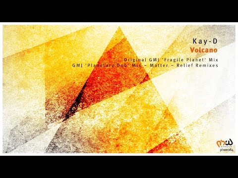 [Deep Progressive] Kay-D - Volcano (GMJ 'Fragile Planet' Mix) [PHWE084]