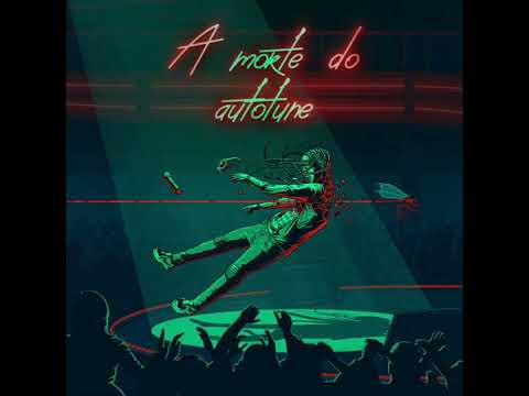 A Morte Do Autotune (Versão Refeita)