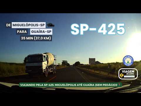 SP-425 | DE MIGUELÓPOLIS-SP PARA GUAÍRA-SP | PELA RODOVIA PAULO BORGES DE OLIVEIRA! 🚗