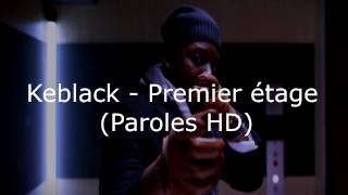 Keblack - Premier étage (Paroles HD)