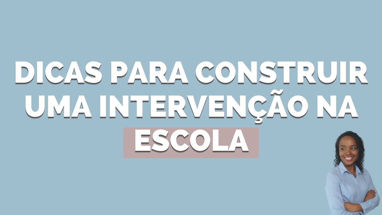 Construa uma intervenção com mais facilidade - Psi. Nathália Mariano de Souza