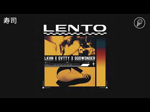 Lkhn x DVTTY x Godwonder - Lento