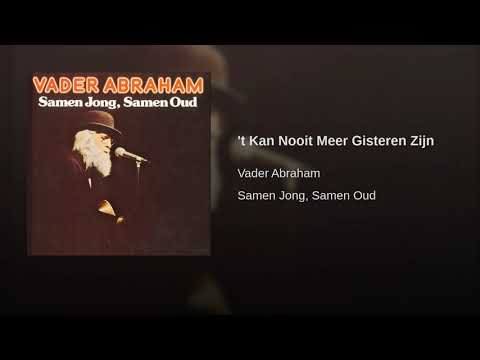 Vader Abraham---'t Kan Nooit Meer Gisteren Zijn