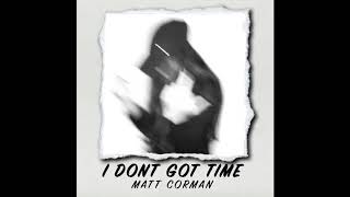 I Don't Got Time Music Video