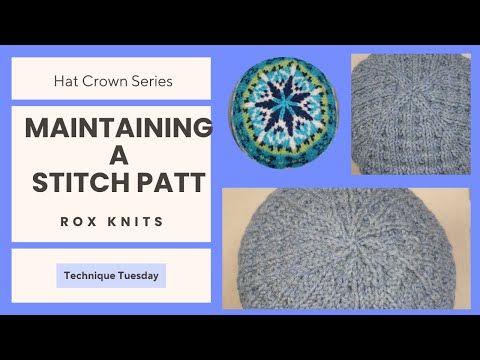 Maintaining Stitch Patterns in the Crown of a Hat// Technique Tuesday